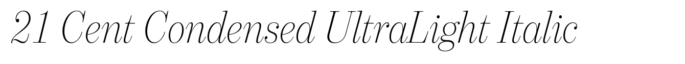 21 Cent Condensed UltraLight Italic image